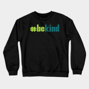 'Be Kind Anti-Bullying' Cool Kindness Anti-Bullying Crewneck Sweatshirt